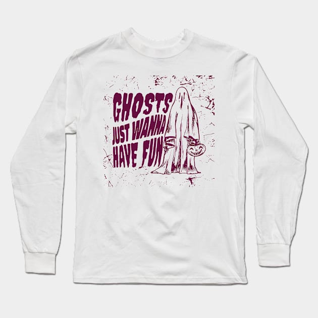 Ghosts just wanna have fun Long Sleeve T-Shirt by NobleTeeShop